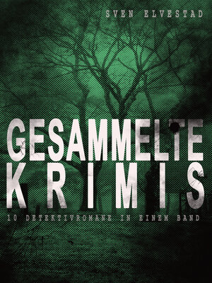 cover image of Gesammelte Krimis (10 Detektivromane in einem Band)
